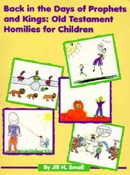 Paperback Back in the Days of Jesus - Prophets and Kings: Gospel Homilies for Children Book