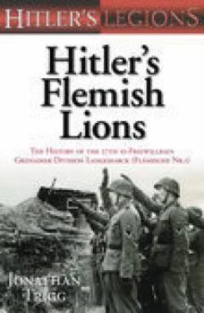 Hardcover Hitler's Flemish Lions: The History of the 27th SS-Freiwilligen Grenadier Division Langemarck (Flamische NR. 1) Book