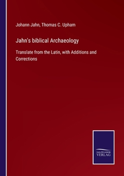 Paperback Jahn's biblical Archaeology: Translate from the Latin, with Additions and Corrections Book