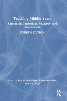 Hardcover Teaching Middle Years: Rethinking Curriculum, Pedagogy, and Assessment Book