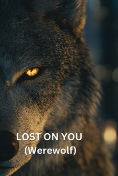 Paperback LOST ON YOU (Werewolf) Book