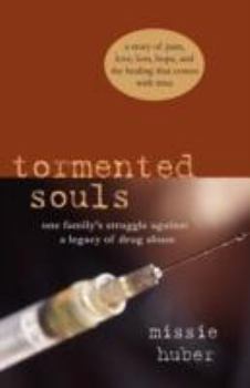 Paperback Tormented Souls: One Family's Struggle Against a Legacy of Drug Abuse Book