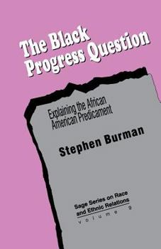 Paperback The Black Progress Question: Explaining the African American Predicament Book