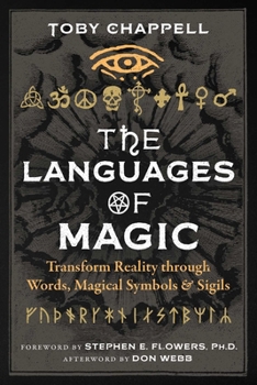 Paperback The Languages of Magic: Transform Reality Through Words, Magical Symbols, and Sigils Book