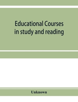 Paperback Educational courses in study and reading. Appletons' Universal cyclopædia and atlas Book