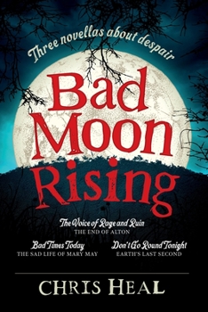 Paperback Bad Moon Rising: Three novellas about despair Book