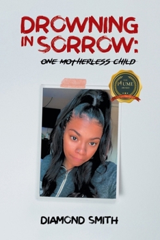 Paperback Drowning in Sorrow: One Motherless Child Book