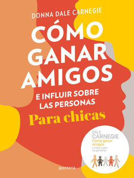 Paperback Cómo Ganar Amigos E Influir Sobre Las Personas Para Chicas / How to Win Friends and Influence People for Teen Girls [Spanish] Book