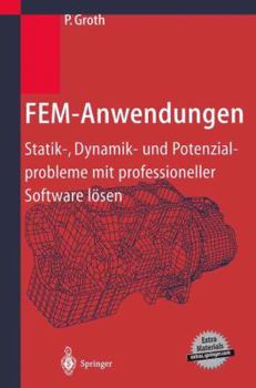 Paperback Fem-Anwendungen: Statik-, Dynamik- Und Potenzialprobleme Mit Professioneller Software Lösen [German] Book