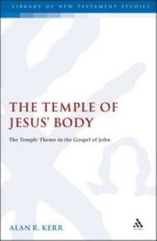 Hardcover Temple of Jesus' Body: The Temple Theme in the Gospel of John Book