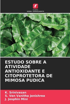 Paperback Estudo Sobre a Atividade Antioxidante E Citoprotetora de Mimosa Pudica [Portuguese] Book