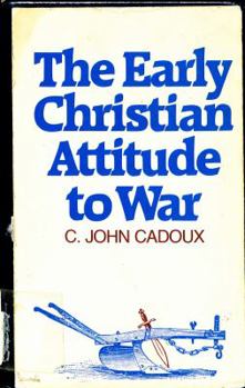 Paperback Early Christian Attitude to War: A Contribution to the History of Christian Ethics Book