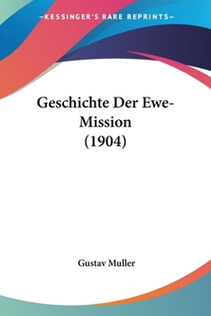 Paperback Geschichte Der Ewe-Mission (1904) [German] Book