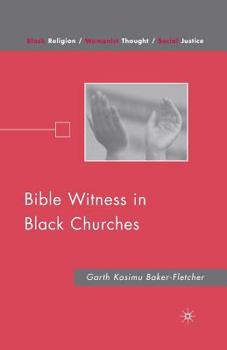 Bible Witness in Black Churches - Book  of the Black Religion/Womanist Thought/Social Justice