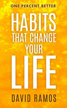 Paperback Habits That Change Your Life: Discover The Habits Successful People Have To Stop Procrastinating, Inspire Creativity, And Increase Your Happiness Book