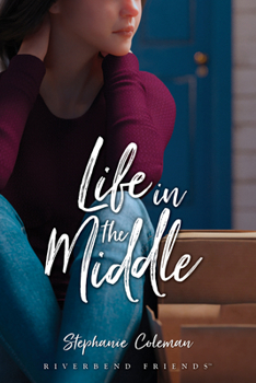 Life in the Middle - Book #5 of the Riverbend Friends
