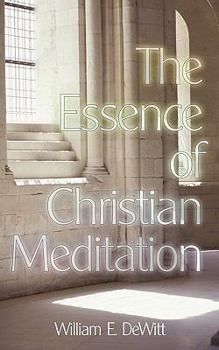 Paperback The Essence of Christian Meditation Book