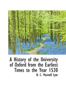 Paperback A History of the University of Oxford from the Earliest Times to the Year 1530 Book
