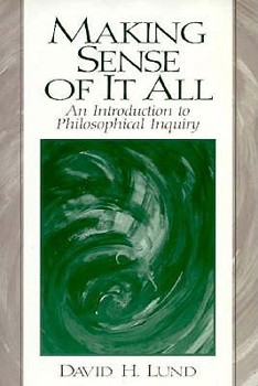 Paperback Making Sense of It All: An Introduction to Philosophical Inquiry Book