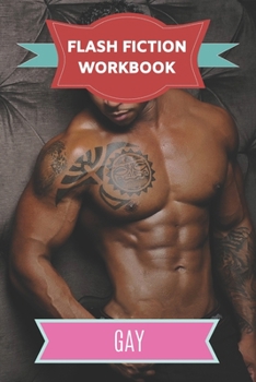 Paperback Flash Fiction Workbook Gay: Smart designed notebook with theme and protagonist plot to help you write short stories fast. Book