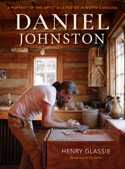 Paperback Daniel Johnston: A Portrait of the Artist as a Potter in North Carolina Book