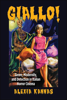 Hardcover Giallo!: Genre, Modernity, and Detection in Italian Horror Cinema Book