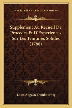 Paperback Supplement Au Recueil De Procedes Et D'Experiences Sur Les Teintures Solides (1788) [French] Book