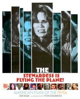 Hardcover The Stewardess Is Flying the Plane!: American Films of the 1970s Book