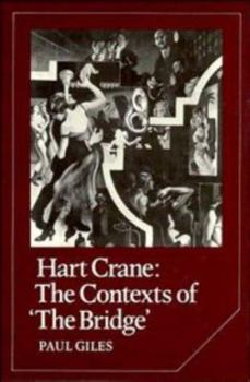 Hart Crane: The Contexts of the Bridge