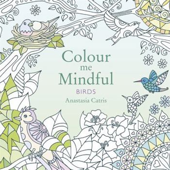 Paperback Colour Me Mindful: Birds Book