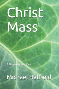 Paperback Christ Mass: A Modern Mystery Play Book