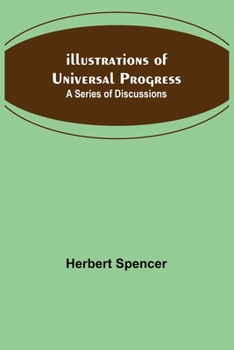 Paperback Illustrations of Universal Progress; A Series of Discussions Book