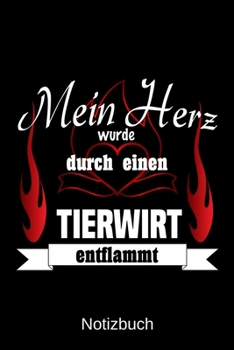 Mein Herz wurde durch einen Tierwirt entflammt: A5 Notizbuch | Liniert 120 Seiten | Geschenk/Geschenkidee zum Geburtstag | Weihnachten | Ostern | Vatertag | Muttertag | Namenstag (German Edition)