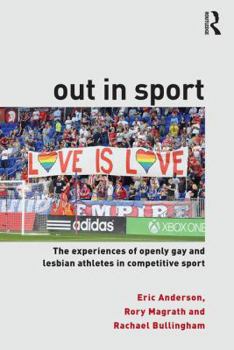Paperback Out in Sport: The experiences of openly gay and lesbian athletes in competitive sport Book
