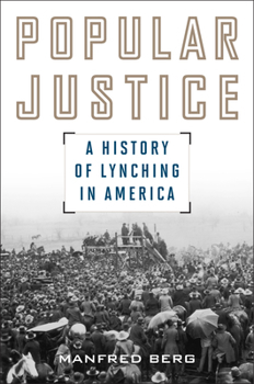 Paperback Popular Justice: A History of Lynching in America Book