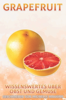 Paperback Grapefruit: Wissenswertes über Obst und Gemüse #50 [German] Book