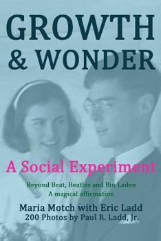 Paperback Growth & Wonder: A Social Experiment - Beyond Beat, Beatles and Bin Laden Book