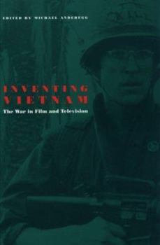 Inventing Vietnam: The War in Film and Television (Culture and the Moving Image) - Book  of the Culture and the Moving Image