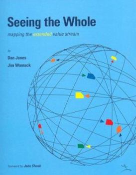 Paperback Seeing the Whole: Mapping the Extended Value Stream Book