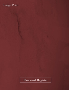 Large Print Password Register: "All-in-One-Place" Internet Password, Website and Email, Address Book LARGE PRINT-Large Writing Area with Alphabetical Pages