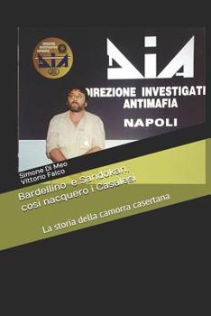 Bardellino e Sandokan, così nacquero i Casalesi: Le origini della camorra casertana - Book #4 of the Vita da Cattivi