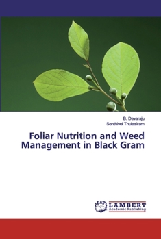Paperback Foliar Nutrition and Weed Management in Black Gram Book