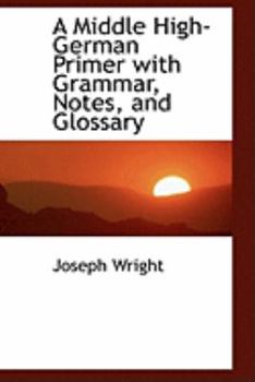Paperback A Middle High German Primer with Grammar, Notes, and Glossary Book
