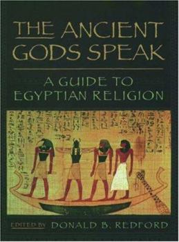Hardcover The Ancient Gods Speak: A Guide to Egyptian Religion Book