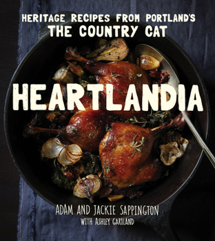 Hardcover Heartlandia: Heritage Recipes from Portland's the Country Cat Book