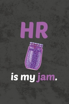 Paperback HR Is My Jam: Human Resources Blank Lined Notebook Journal Diary - Funny HR Appreciation Gift Book