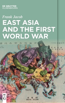 Hardcover East Asia and the First World War Book