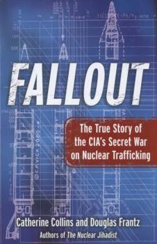 Hardcover Fallout: The True Story of the Cia's Secret War on Nuclear Trafficking Book