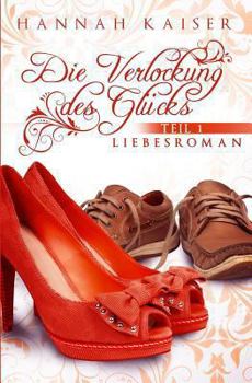 Die Verlockung des Glücks - Book #1 of the Verlockung des Glücks