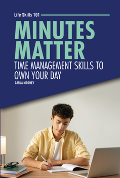 Minutes Matter: Time Management Skills to Own Your Day